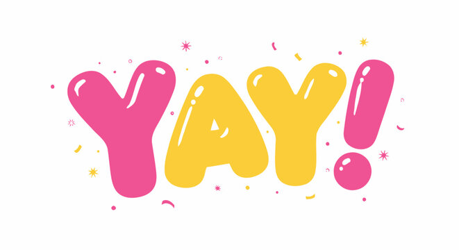 Colorful YAY! text with confetti on white background