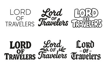 Obraz premium Travel Lettering Variations. Lord of Travelers. Set lettering. harmonious lettering variations of the same emblematic concept (Modern minimal