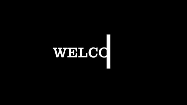 Animated welcome text background. Minimal concept video showing the word &ldquo;Welcome&rdquo; being typed with a blinking cursor on a black background