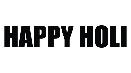 happy holi bold black typography text isolated on white background indian festival celebration greeting design © Mushtaq