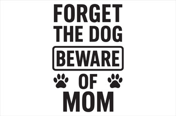 Obraz premium Humorous sign warns forget the dog beware of mom with paw prints