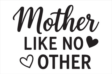 Naklejka premium A black and white graphic displaying the phrase mother like no other with hearts