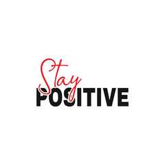 Fototapeta premium Sty Positive, typography t-shirt design