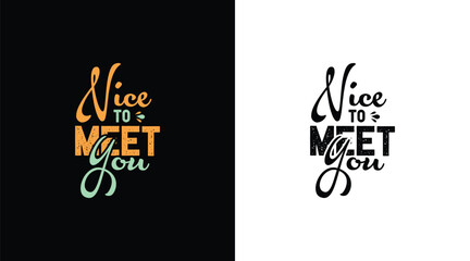 Nice to meet you, typography t-shirt design © Sabuj Shaheb