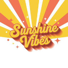Obraz premium Retro Sunshine Vibes Text with Sunburst Background and Sparkles
