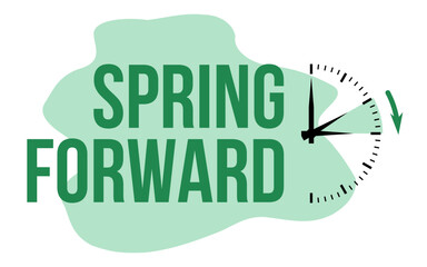 spring forward with clock and arrow direction symbol announcement message, daylight saving time vector illustration