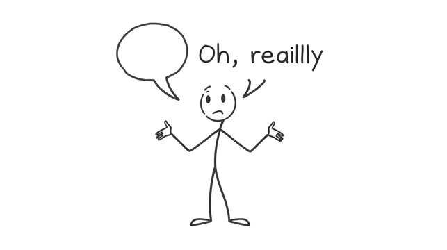 Cartoon Stick Man Shrugging Shoulders with a Speech Bubble Saying "Oh, really?", Expressing Skepticism on Isolated White Background.
