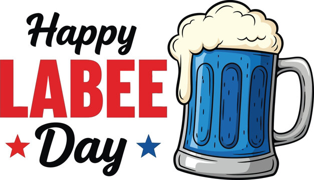 Happy labee day beer graphic with foamy mug