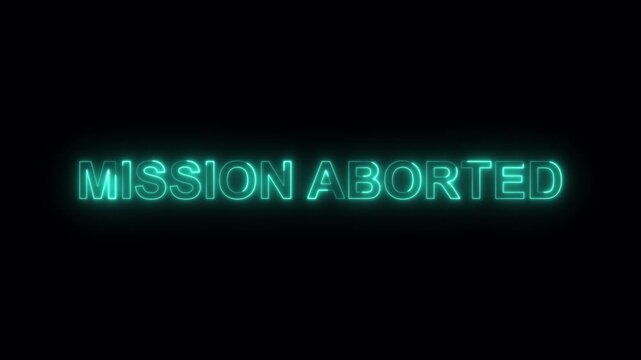 "MISSION ABORTED" Glowing mission aborted neon line text concept. Bright neon Laser text animation on black background. Bright neon line Mission Aborted motion. Running of the illuminated line.