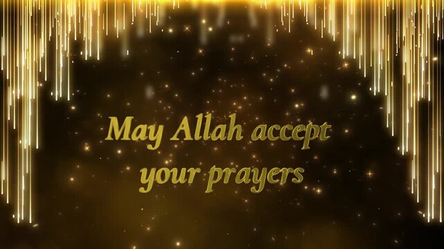 Golden Animated Text "May Allah accept your prayers" with Falling Sparkling Particles and Shimmering Light Streaks on Dark Background, for Ramadan and Eid.