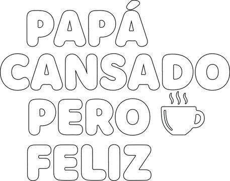 Pap&aacute; cansado pero feliz frase divertida tipograf&iacute;a vectorial
