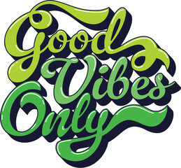 Fototapeta premium Funky hippie retro only good vibes quote typography. Groovy motivational quote, retro glossy green handwritten isolated vector phrase text. Funky hippie script or vintage inspiring typography