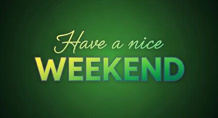 Obraz premium A colorful graphic wishing a nice weekend