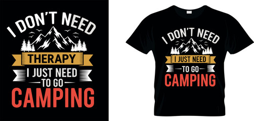 Funny camping typography quote design saying “I don’t need therapy I just need to go camping” for apparel and posters © REYAD