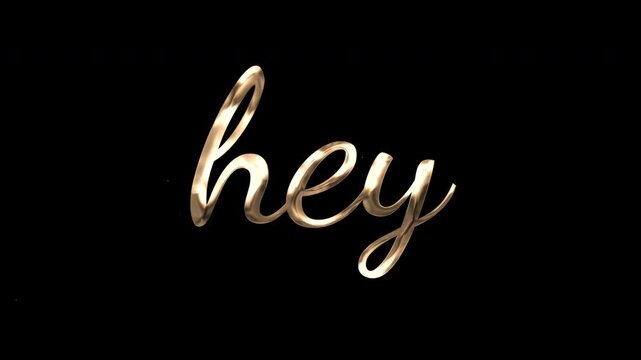 A luxurious hey text animation in gold cursive font on a dark background from a straight-on viewpoint