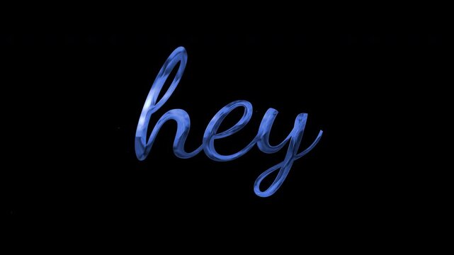 Dynamic hey text animation showcasing vibrant blue cursive text against a dark background from a front viewpoint