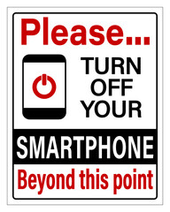 Please, turn off your smartphone beyond this point. Warning and courtesy sign with mobile phone symbol and text.