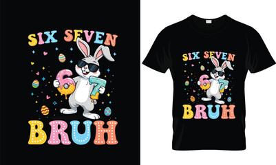 Six Seven Bruh Funny Easter T-Shirt Design | Cool bunny wearing sunglasses holding 6 and 7 donut numbers tshirt vector illustration logo for trendy apparel, bold colorful typography Easter holiday gra