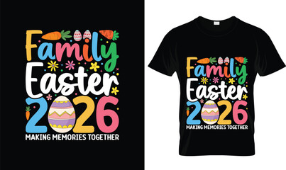 Family Easter 2026 T-Shirt Design Making Memories Together   Colorful family holiday quote tshirt vector illustration logo for matching apparel, fun festive typography Easter celebration graphic t-shi © Shati