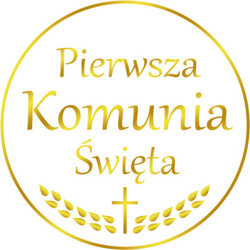 Pierwsza Komunia Święta, Eucharystia - piękny złoty napis, krzyż, kłosy, wektor