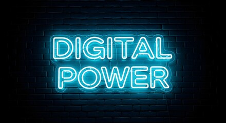 Fototapeta premium Bright cyan neon sign displaying the bold message digital power glowing against a dark brick wall backdrop