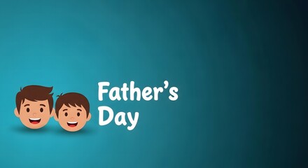 A heartwarming father's day graphic featuring cartoon faces of a father and son on a blue background