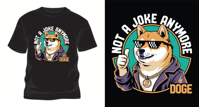 Cool doge meme character illustration in graphic tee design, with text that says 'not a joke anymore'