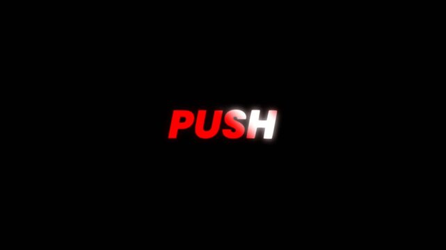 Bold red glowing Push text animation on dark background, ideal for urgent news alerts, notifications, breaking updates, and dramatic video intro graphics.