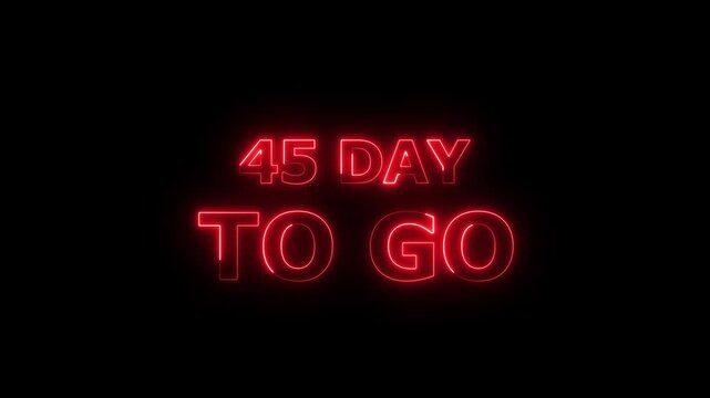 Glowing neon text 45 day to go Intro animation. Promo style background 4k video.