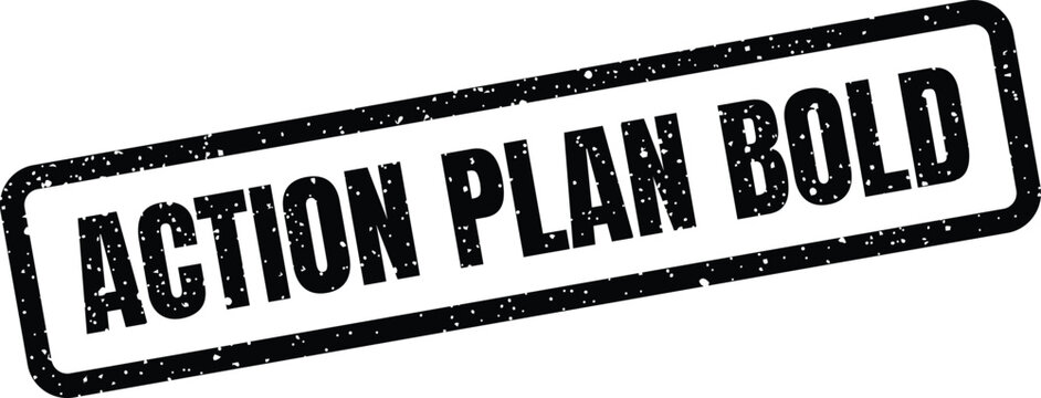 Textured rubber stamp with the phrase Action Plan Bold emphasizing assertive planning and daring business initiatives