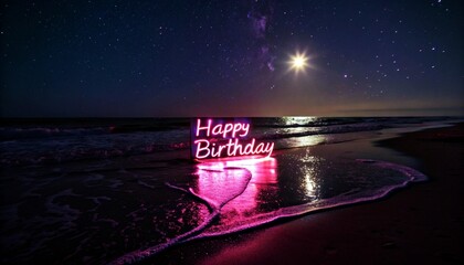 A photograph of a serene beach at night with the words "Happy Birthday" glowing in pink neon letters on the sand.