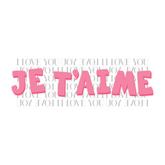 Fototapeta premium Je T'aime text vector design. French phrase for I Love You in pink bold font with repeated English background. Romantic typography for Valentine's Day card, t-shirt print, or sticker.