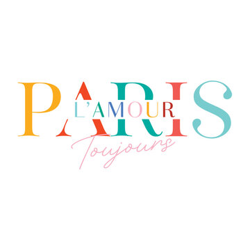Paris L'Amour Toujours slogan. Colorful modern lettering vector illustration. Stylish French quote for t-shirt print, poster, and romantic card design isolated on white background.