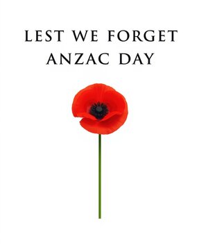 A vibrant red poppy with the text lest we forget anzac day written above it