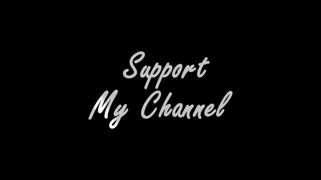 Support my channel One line continuous animated typography intro outro animation video, hand drawn calligraphy monoline lettering vintage text white color. 4K video
