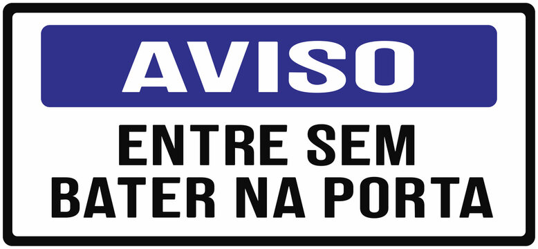 Sign in Portuguese warning: notice, enter without knocking.. Do not knock. No knocking. 