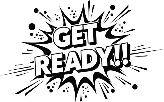 A comic style image with the words get ready in a burst of energy