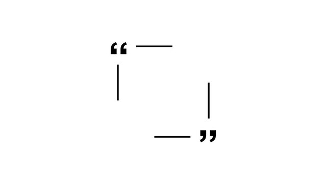 Minimal white quotation marks and straight lines arranged on a solid black background, forming a clean modern abstract quote frame layout. animation. 4K video