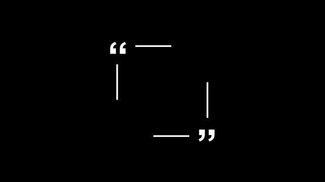 Minimal white quotation marks and straight lines arranged on a solid black background, forming a clean modern abstract quote frame layout. animation. 4K video