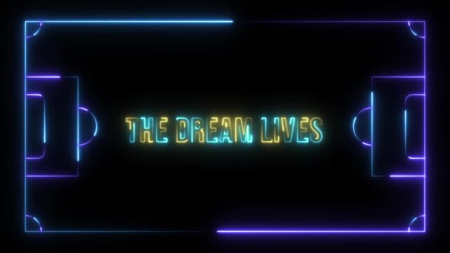 The aspirational declaration "THE DREAM LIVES" radiates in vivid neon, beautifully encompassed by a dynamic, glowing stadium boundary. 4k video