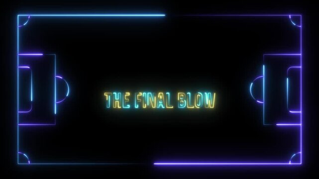 Energetic neon text "THE FINAL BLOW" with glowing animated frame on a dark background, representing a decisive moment.