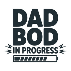 A humorous graphic design featuring a dad bod in progress with a battery icon