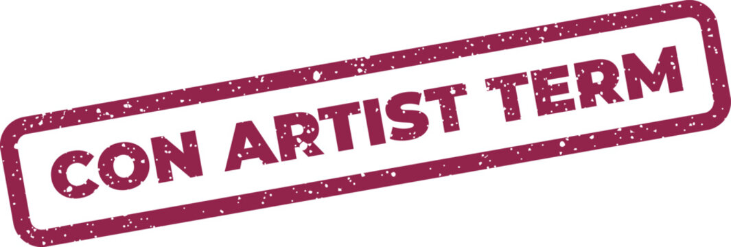 A rectangular distressed rubber stamp features the phrase CON ARTIST TERM in bold capital letters, suitable for official documents