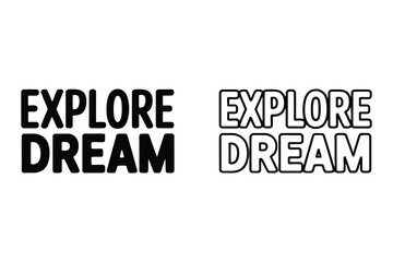 Obraz premium Two contrasting font styles present the motivational command to explore.