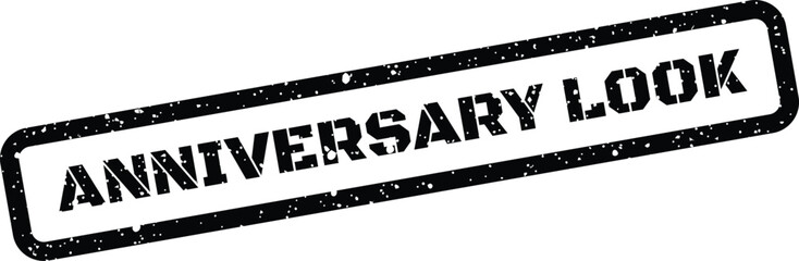Fototapeta premium Distressed black rectangular stamp with text ANNIVERSARY LOOK for special event marking and historical reference