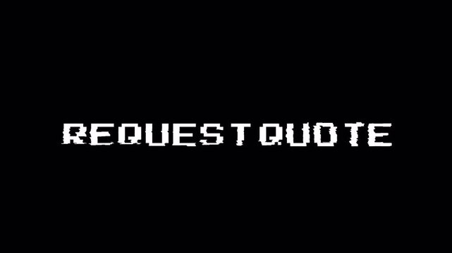 8 Bit Glitch Request Quote Text Animation Pixelated Loop 4k video animation seamless loop
