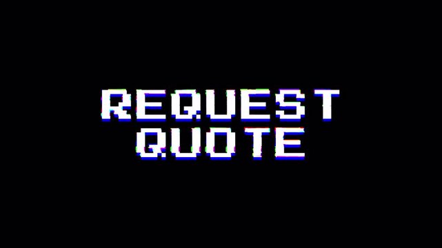 Request Quote 8 Bit Glitch Text Animation Loop 4k video animation seamless loop