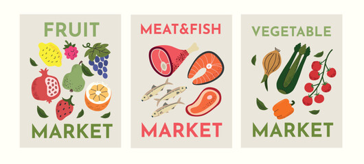 Set of three minimalist flat vector posters for local market or grocery store featuring fresh food categories: Fruit, Meat Fish, and Vegetables. Stylish hand-drawn illustrations of organic products, h © Oksana