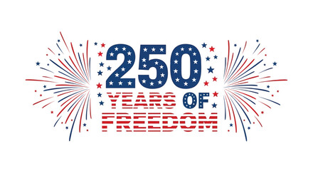 Obraz premium Patriotic celebration icon with 250 years of freedom text, fireworks design element, American independence day symbol, vector illustration