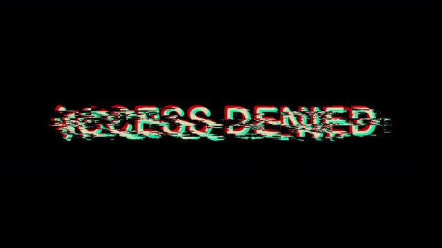 access denied message glitch text effect animated dynamic error message. abstract access denied digital word distortion noise cyber attack  in black background in HD animation with alpha channel
